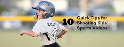10 Quick Tips for Shooting Kids’ Sports Videos