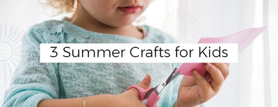 3 Summer Crafts for Kids