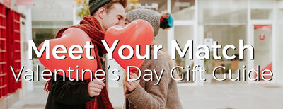 Meet Your Match: Valentine's Day Gift Guide