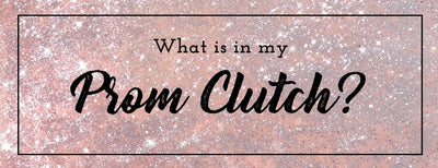What is in my Prom Clutch?