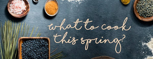 What to Cook This Spring - PictureKeeper.com