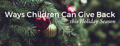 5 Ways Children Can Give Back this Holiday Season