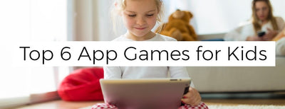 6 Top App Games for Kids