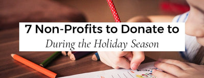 7 Non-profit Organizations to Donate to During the Holiday Season