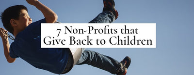 7 Non-Profits that Give Back to Children