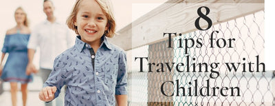 8 Tips for Traveling with Children