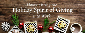 How to Bring the Holiday Spirit of Giving into Work - PictureKeeper.com