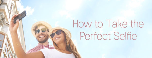 How to Take the Perfect Selfie - PictureKeeper.com