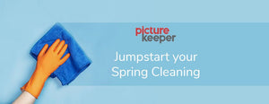 Jumpstart Your Spring Cleaning - PictureKeeper.com