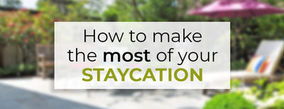 Making the Most of Your Staycation