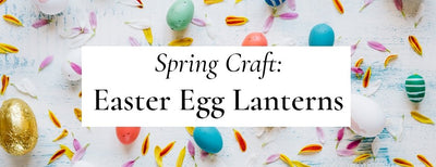 Spring Craft: Easter Egg Lanterns