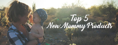 Top 5 New Mommy Products for 2017