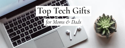 Top Tech Gifts for Moms & Dads