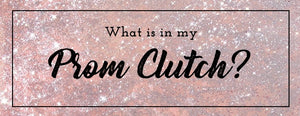 What is in my Prom Clutch? - PictureKeeper.com