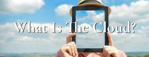 What is the Cloud? - PictureKeeper.com